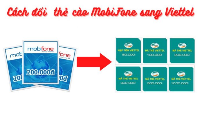 Hướng dẫn chi tiết cách đổi thẻ cào MobiFone sang Viettel
